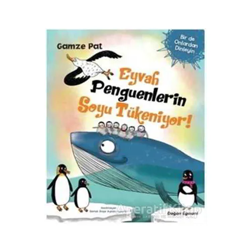 Eyvah Penguenlerin Soyu Tükeniyor! - Gamze Pat - Doğan Egmont Yayıncılık