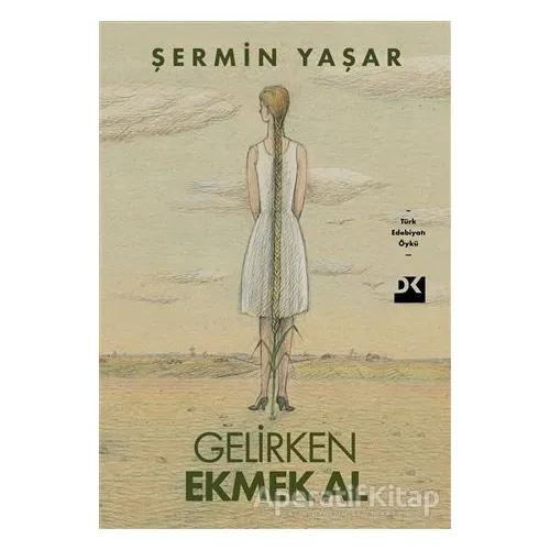 Gelirken Ekmek Al - Şermin Yaşar - Doğan Kitap