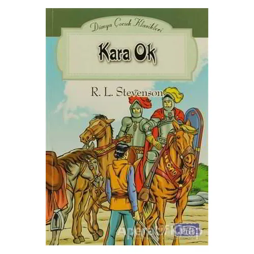 Kara Ok - Robert Louis Stevenson - Parıltı Yayınları
