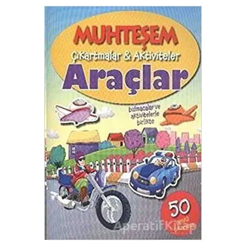 Araçlar - Muhteşem Çıkartmalar ve Aktiviteler - Kolektif - Parıltı Yayınları