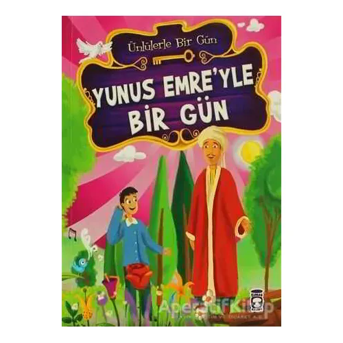 Yunus Emre’yle Bir Gün - Mustafa Orakçı - Timaş Çocuk