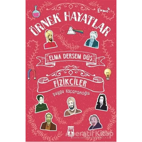 Elma Dersem Düş - Fizikçiler - Duygu Kaçaranoğlu - Genç Timaş