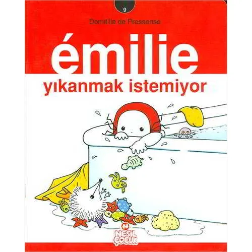 Emilie Yıkanmak İstemiyor - Domitille de Pressense - Nesil Çocuk Yayınları