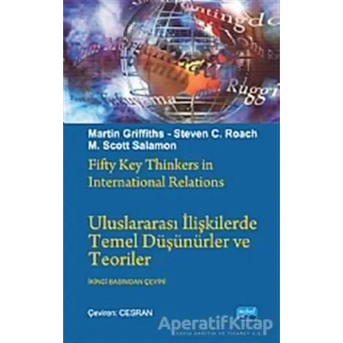 Uluslararası İlişkilerde Temel Düşünürler ve Teoriler - Steven C. Roach - Nobel Akademik Yayıncılık