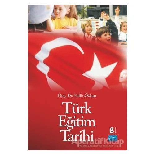 Türk Eğitim Tarihi - Salih Özkan - Nobel Akademik Yayıncılık