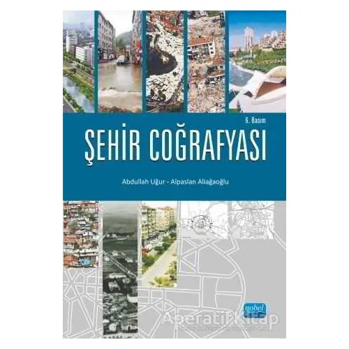Şehir Coğrafyası - Alpaslan Aliağaoğlu - Nobel Akademik Yayıncılık
