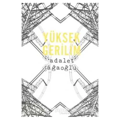 Yüksek Gerilim - Adalet Ağaoğlu - Everest Yayınları