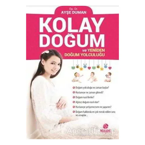 Kolay Doğum ve Yeniden Doğum Yolculuğu - Ayşe Duman - Hayat Yayınları