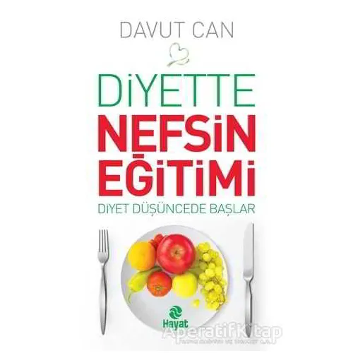 Diyette Nefsin Eğitimi - Davut Can - Hayat Yayınları