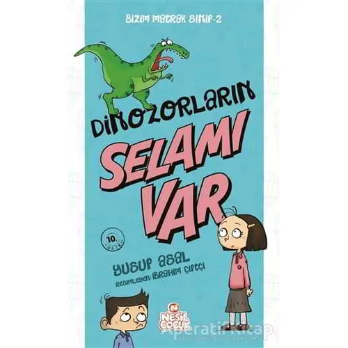 Dinozorların Selamı Var - Bizim Matrak Sınıf Serisi 2 - Yusuf Asal - Nesil Çocuk Yayınları