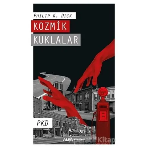 Kozmik Kuklalar - Philip K. Dick - Alfa Yayınları