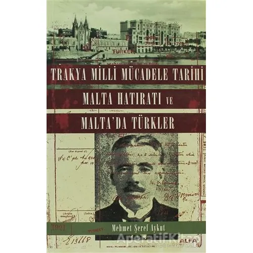 Trakya Milli Mücadele Tarihi Malta Hatıratı ve Malta’da Türkler