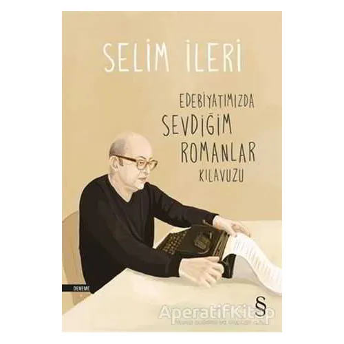 Edebiyatımızda Sevdiğim Romanlar Kılavuzu - Selim İleri - Everest Yayınları