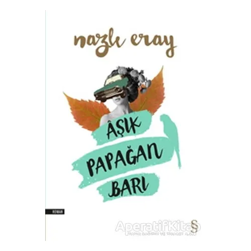 Aşık Papağan Barı - Nazlı Eray - Everest Yayınları