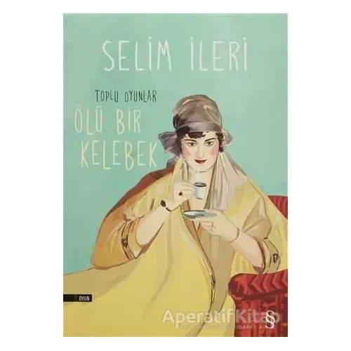 Ölü Bir Kelebek - Selim İleri - Everest Yayınları