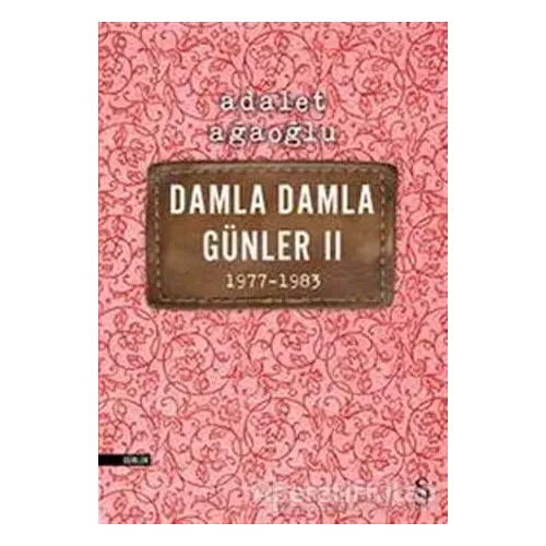 Damla Damla Günler 2 1977-1983 - Adalet Ağaoğlu - Everest Yayınları