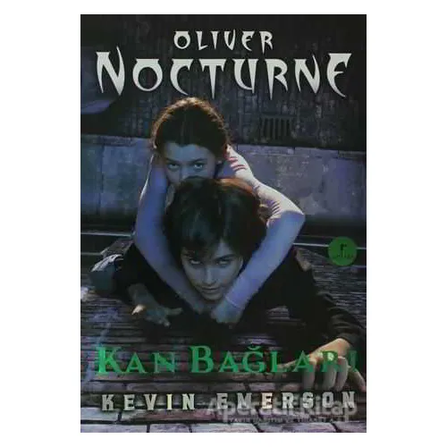 Oliver Nocturne 3 - Kan Bağları - Kevin Emerson - Artemis Yayınları