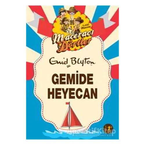 Maceracı Dörtler - Gemide Heyecan - Enid Blyton - Artemis Yayınları