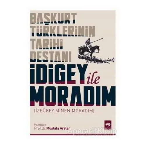 İdigey ile Moradım - Mustafa Arslan - Ötüken Neşriyat