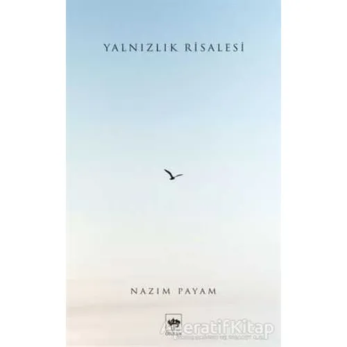Yalnızlık Risalesi - Nazım Payam - Ötüken Neşriyat