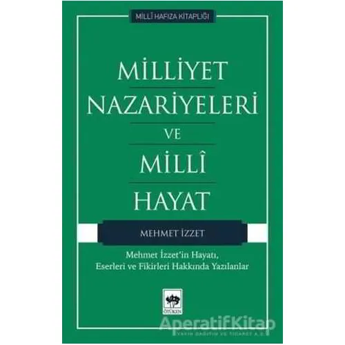 Milliyet Nazariyeleri ve Milli Hayat - Mehmet İzzet - Ötüken Neşriyat