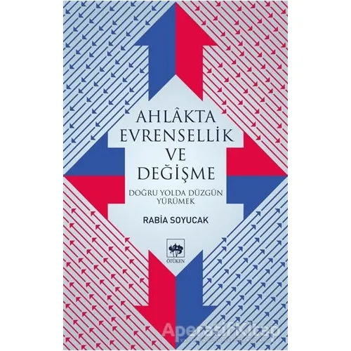 Ahlakta Evrensellik ve Değişme - Rabia Soyucak - Ötüken Neşriyat