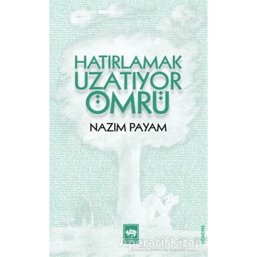 Hatırlamak Uzatıyor Ömrü - Nazım Payam - Ötüken Neşriyat