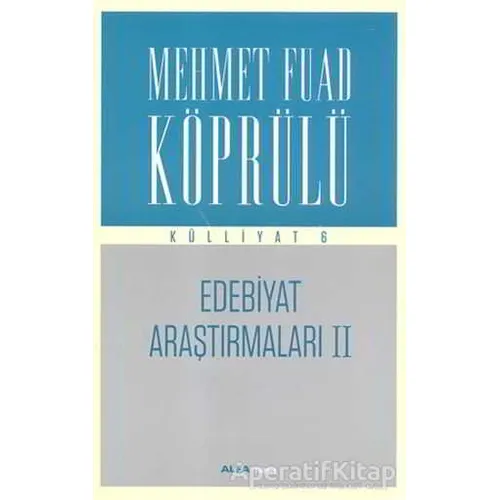 Edebiyat Araştırmaları 2 : Mehmet Fuad Köprülü Külliyatı 6 - Mehmed Fuad Köprülü - Alfa Yayınları