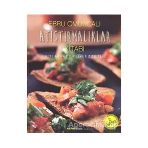 Atıştırmalıklar Kitabı - Ebru Omurcalı - Alfa Yayınları