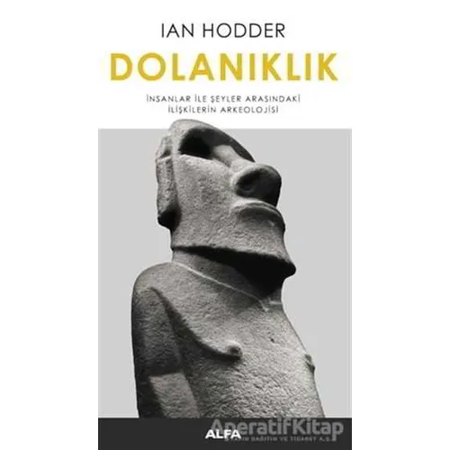 Dolanıklık - Ian Hodder - Alfa Yayınları