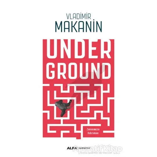 Underground - Vladimir Makanin - Alfa Yayınları