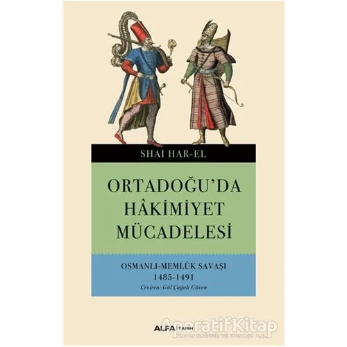 Ortadoğuda Hakimiyet Mücadelesi - Shai Har El - Alfa Yayınları
