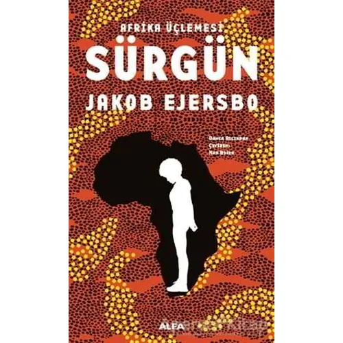 Afrika Üçlemesi - Sürgün - Jakob Ejersbo - Alfa Yayınları
