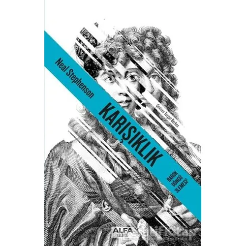 Karışıklık - Neal Stephenson - Alfa Yayınları