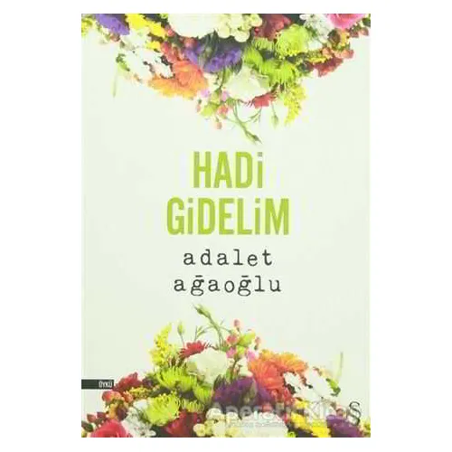 Hadi Gidelim - Adalet Ağaoğlu - Everest Yayınları