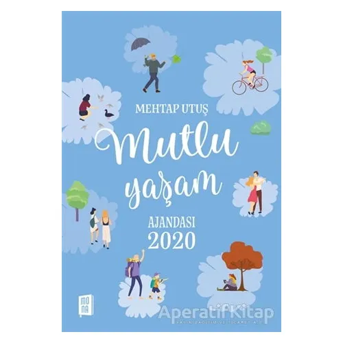 Mutlu Yaşam Ajandası 2020 - Mehtap Utuş - Mona Kitap