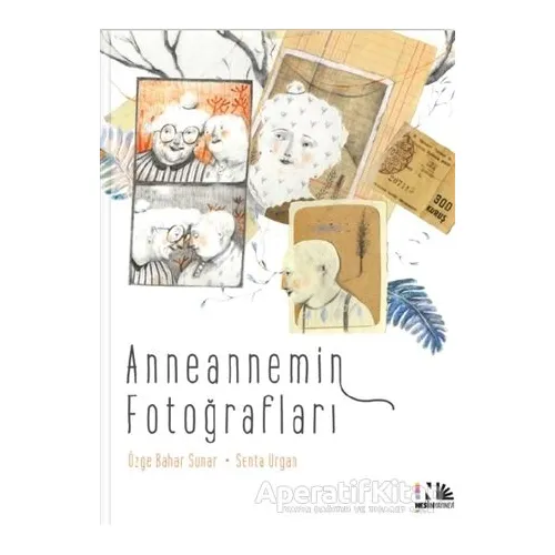 Anneannemin Fotoğrafları - Özge Bahar Sunar - Nesin Yayınevi
