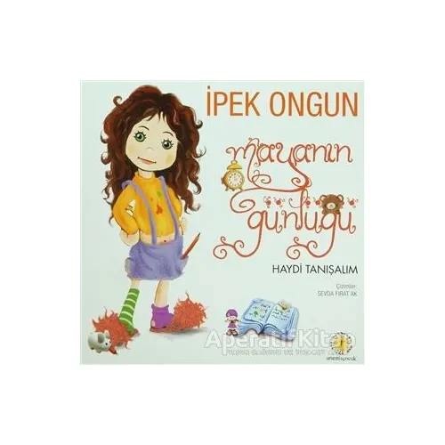 Mayanın Günlüğü - Haydi Tanışalım - İpek Ongun - Artemis Yayınları