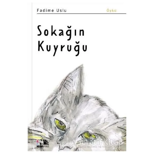 Sokağın Kuyruğu - Fadime Uslu - Nesin Yayınevi