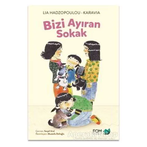 Bizi Ayıran Sokak - Lia Hadzopoulou Karavia - FOM Kitap