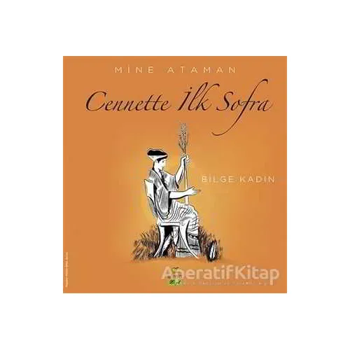 Cennette İlk Sofra - Bilge Kadın - Mine Ataman - ELMA Yayınevi
