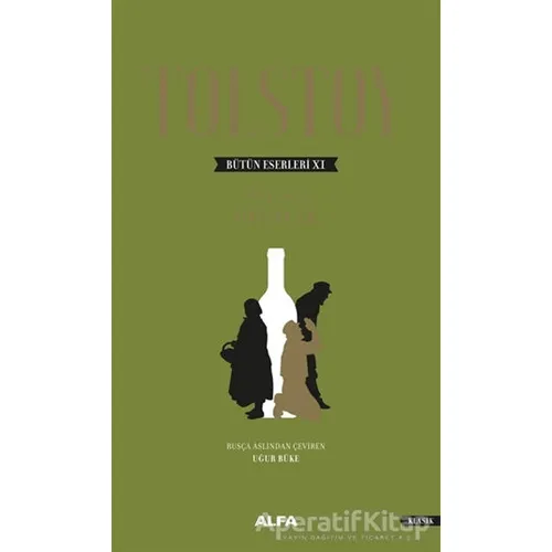 Tolstoy Bütün Eserleri 11 (1864-1910) - Lev Nikolayeviç Tolstoy - Alfa Yayınları