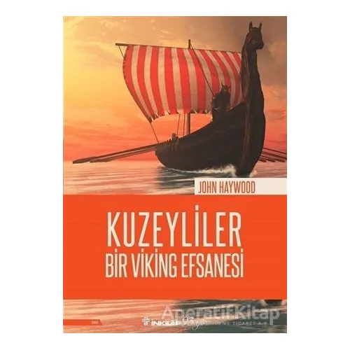 Kuzeyliler - Bir Viking Efsanesi - John Haywood - İnkılap Kitabevi