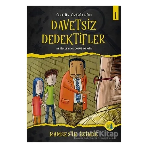 Ramsesin İzinde - Davetsiz Dedektifler 1 - Özgür Özgülgün - Büyülü Fener Yayınları