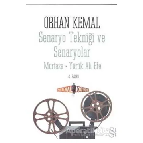 Senaryo Tekniği ve Senaryolar - Orhan Kemal - Everest Yayınları