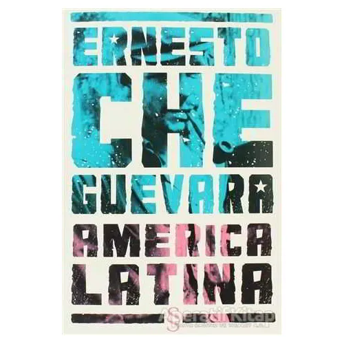 America Latina - Ernesto Che Guevara - Everest Yayınları