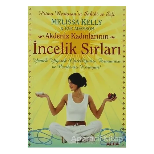 Akdeniz Kadınlarının İncelik Sırları - Melissa Kelly - Alfa Yayınları