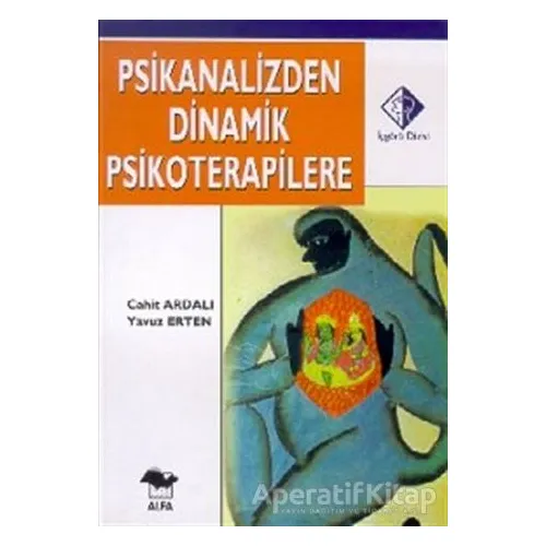 Psikanalizden Dinamik Psikoterapilere - Cahit Ardalı - Alfa Yayınları