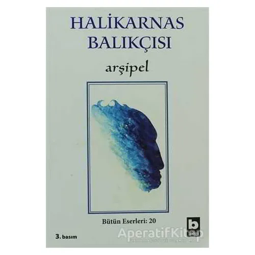Arşipel - Cevat Şakir Kabaağaçlı (Halikarnas Balıkçısı) - Bilgi Yayınevi