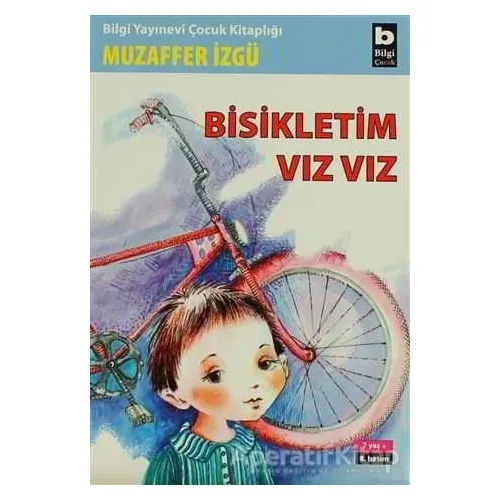 Bisikletim Vız Vız - Muzaffer İzgü - Bilgi Yayınevi